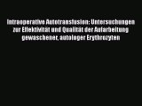 Read Intraoperative Autotransfusion: Untersuchungen zur EffektivitÃ¤t und QualitÃ¤t der Aufarbeitung