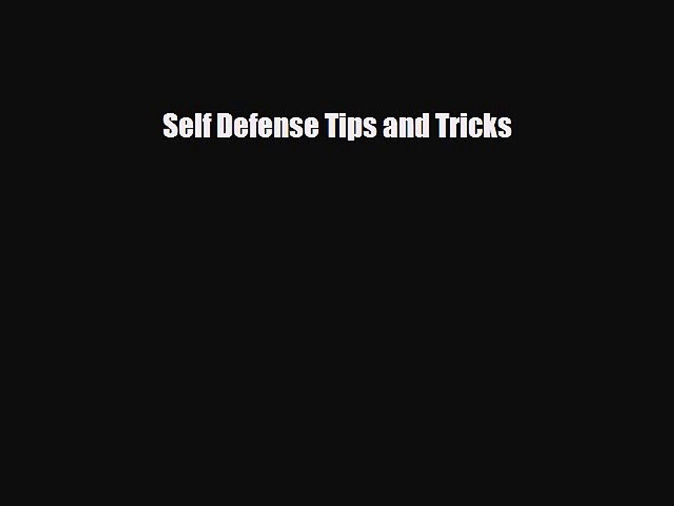 Read Books Self Defense Tips and Tricks ebook textbooks