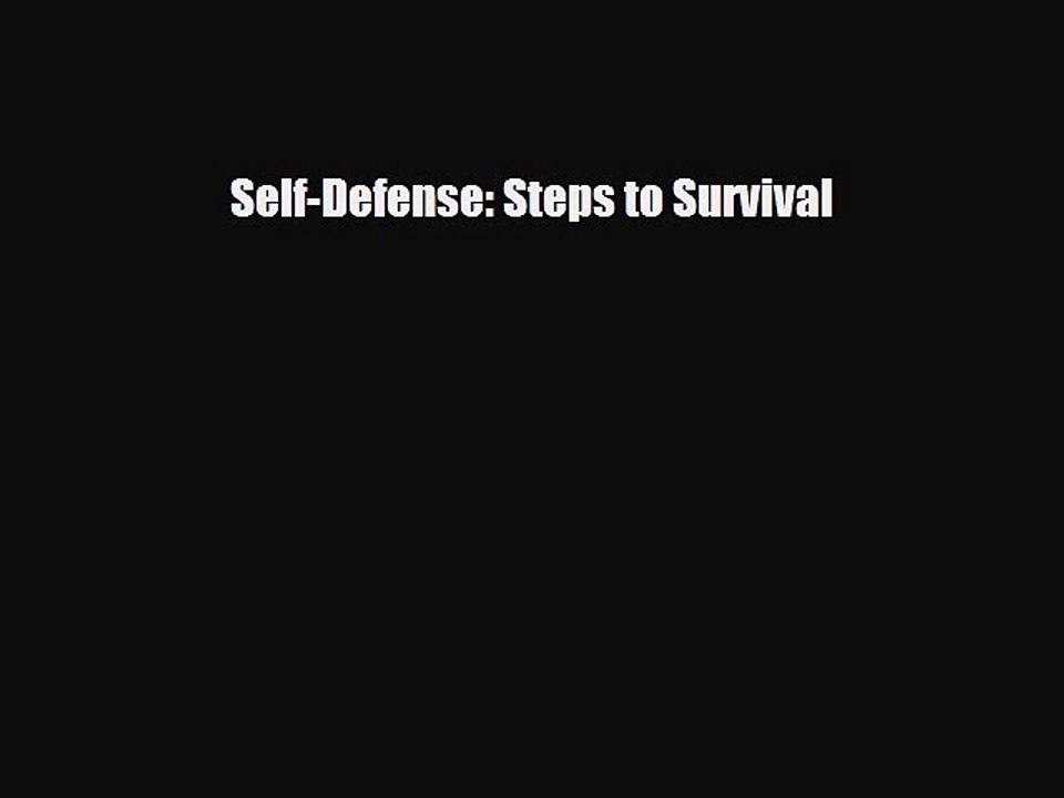 Read Books Self-Defense: Steps to Survival ebook textbooks