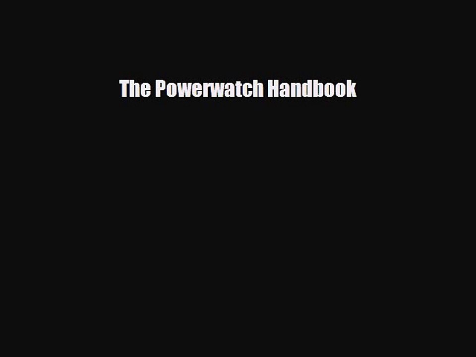 Read Books The Powerwatch Handbook E-Book Free