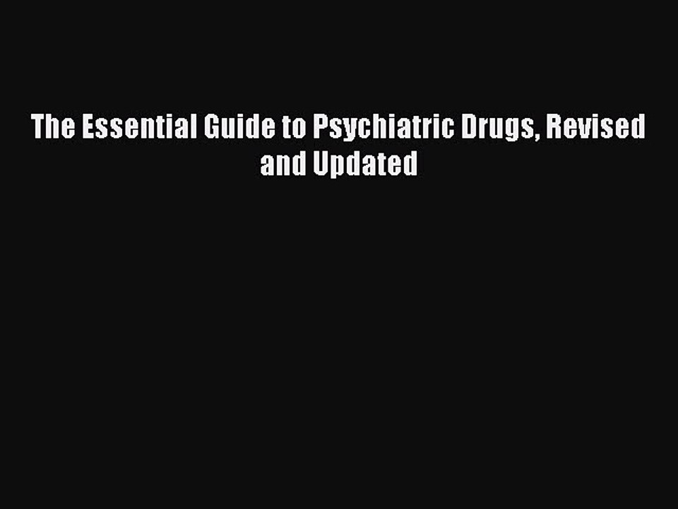 Read The Essential Guide to Psychiatric Drugs Revised and Updated Ebook Free