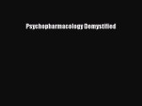 Read Psychopharmacology Demystified Ebook Online