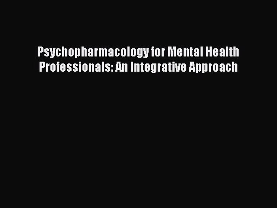 Download Psychopharmacology for Mental Health Professionals: An Integrative Approach Ebook