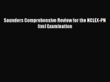 Read Saunders Comprehensive Review for the NCLEX-PN(tm) Examination Ebook Free