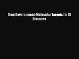 Download Drug Development: Molecular Targets for GI Diseases PDF Online