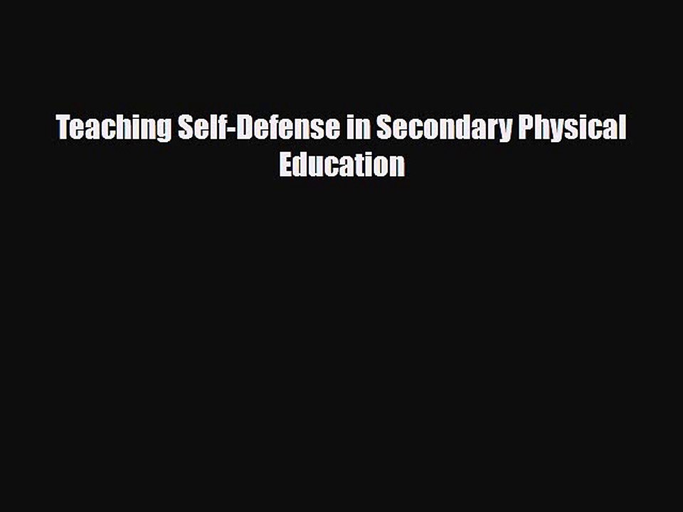 Read Books Teaching Self-Defense in Secondary Physical Education ebook textbooks