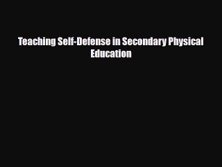 Read Books Teaching Self-Defense in Secondary Physical Education ebook textbooks