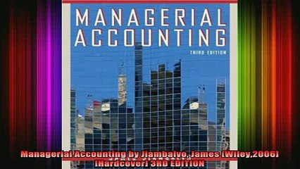 DOWNLOAD FREE Ebooks  Managerial Accounting by Jiambalvo James Wiley2006 Hardcover 3RD EDITION Full Free