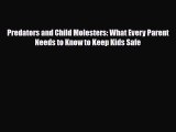 Read Books Predators and Child Molesters: What Every Parent Needs to Know to Keep Kids Safe