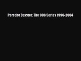 [Read] Porsche Boxster: The 986 Series 1996-2004 E-Book Free
