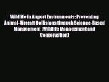 Download Books Wildlife in Airport Environments: Preventing Animal-Aircraft Collisions through