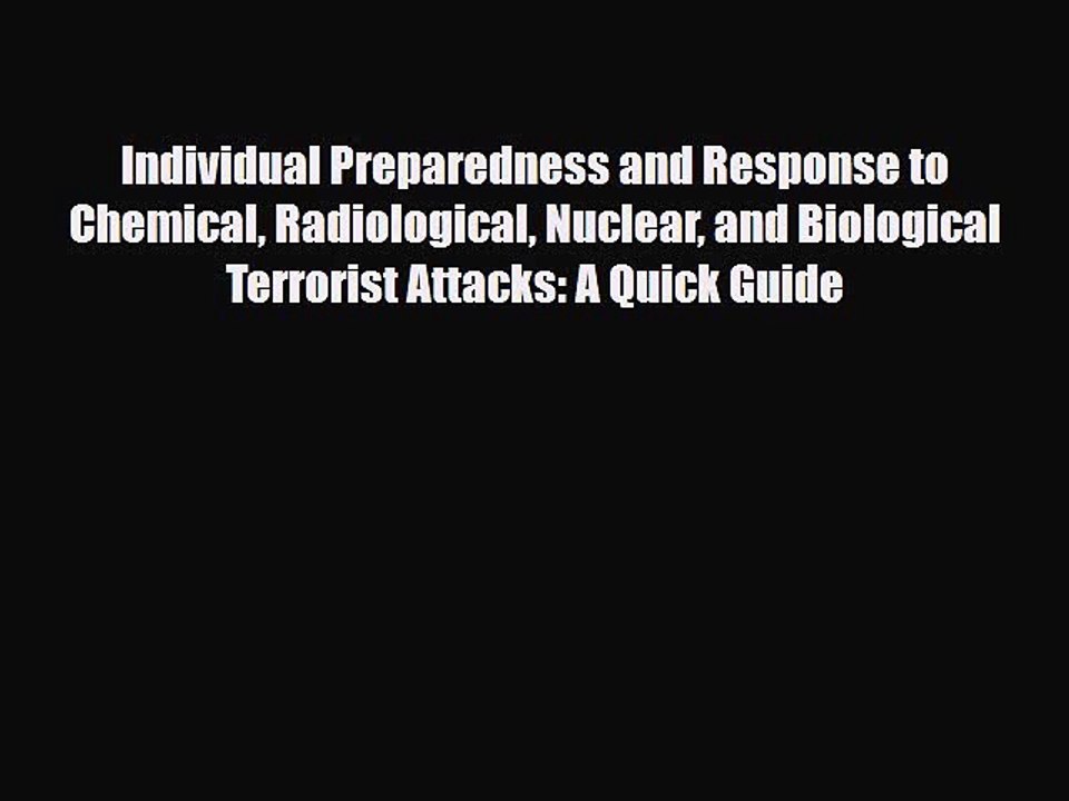 Read Books Individual Preparedness and Response to Chemical Radiological Nuclear and Biological