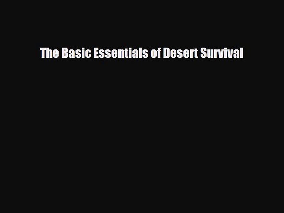 Read Books The Basic Essentials of Desert Survival ebook textbooks