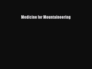Read Books Medicine for Mountaineering ebook textbooks