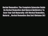 Read Books Herbal Remedies: The Complete Extensive Guide On Herbal Remedies And Natural Antibiotics