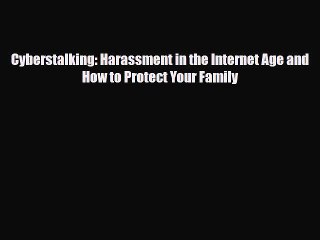 Read Books Cyberstalking: Harassment in the Internet Age and How to Protect Your Family PDF