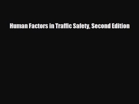 Read Books Human Factors in Traffic Safety Second Edition ebook textbooks