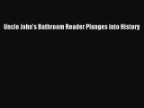 PDF Uncle John's Bathroom Reader Plunges into History Free Books