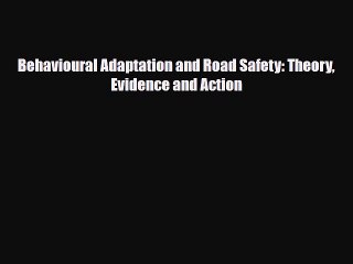 Read Books Behavioural Adaptation and Road Safety: Theory Evidence and Action ebook textbooks