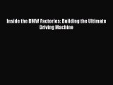 [Read] Inside the BMW Factories: Building the Ultimate Driving Machine E-Book Download