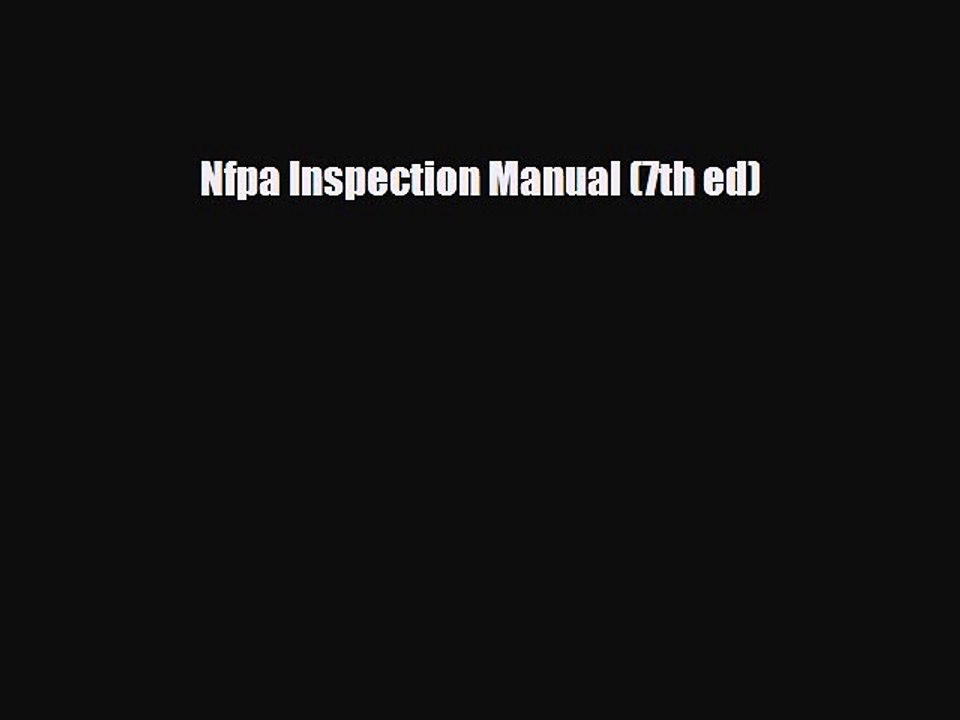 Read Books Nfpa Inspection Manual (7th ed) ebook textbooks