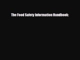 Read Books The Food Safety Information Handbook: E-Book Free