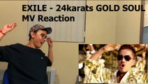 EXILE - 24karats GOLD SOUL MV Reaction