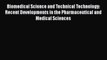 Read Biomedical Science and Technical Technology: Recent Developments in the Pharmaceutical