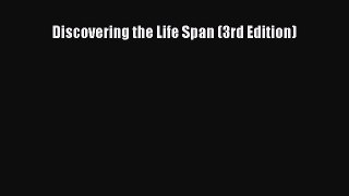 Read Books Discovering the Life Span (3rd Edition) ebook textbooks