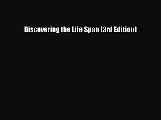 Read Books Discovering the Life Span (3rd Edition) ebook textbooks