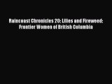 Read Raincoast Chronicles 20: Lilies and Fireweed: Frontier Women of British Columbia Ebook