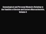 Read Genealogical and Personal Memoirs Relating to the Families of Boston and Eastern Massachusetts