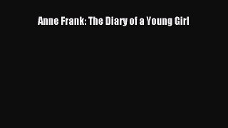 Download Anne Frank: The Diary of a Young Girl Ebook Free