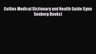 Read Books Collins Medical Dictionary and Health Guide (Lynn Sonberg Books) PDF Online