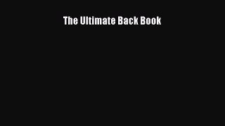 Read Books The Ultimate Back Book E-Book Free