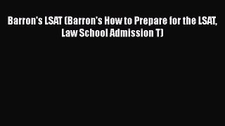 Read Book Barron's LSAT (Barron's How to Prepare for the LSAT Law School Admission T) ebook