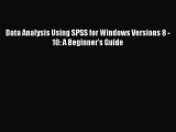 [PDF] Data Analysis Using SPSS for Windows Versions 8 - 10: A Beginner's Guide [Read] Online