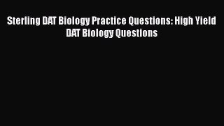 Read Book Sterling DAT Biology Practice Questions: High Yield DAT Biology Questions E-Book