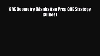 Download Book GRE Geometry (Manhattan Prep GRE Strategy Guides) PDF Online