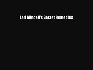 Read Books Earl Mindell's Secret Remedies ebook textbooks