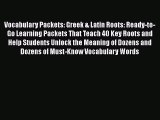 Read Book Vocabulary Packets: Greek & Latin Roots: Ready-to-Go Learning Packets That Teach
