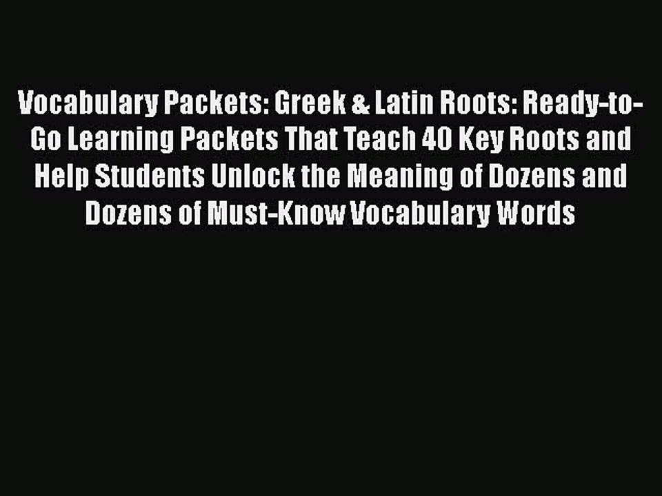 Read Book Vocabulary Packets: Greek & Latin Roots: Ready-to-Go Learning Packets That Teach