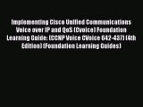 [PDF] Implementing Cisco Unified Communications Voice over IP and QoS (Cvoice) Foundation Learning