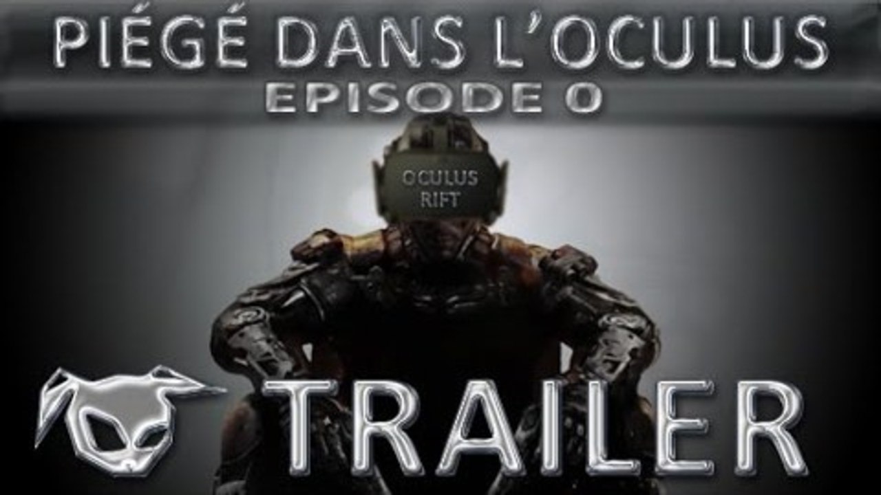 PIÉGÉ DANS L'OCULUS  : Episode 0 - "TRAILER"