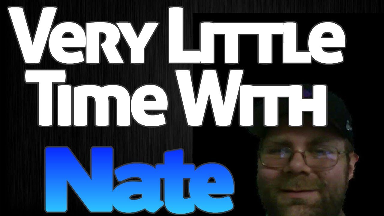 Very Little Time With Nate