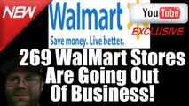 269 WalMart Stores Are Going Out Of Business!
