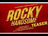 ROCKY HANDSOME Official Teaser Out | John Abraham, Shruti Haasan