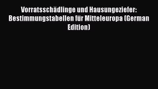 Read VorratsschÃ¤dlinge und Hausungeziefer: Bestimmungstabellen fÃ¼r Mitteleuropa (German Edition)