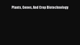 Read Plants Genes And Crop Biotechnology Ebook Free
