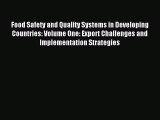 Download Food Safety and Quality Systems in Developing Countries: Volume One: Export Challenges